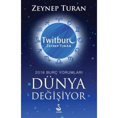 Dünya Değişiyor 2018 Burç Yorumları - Zeynep Turan