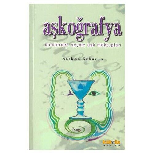 Aşkoğrafya (Ünlülerden Seçme Aşk Mektupları)