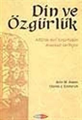 Din ve Özgürlük -ABD'de Dini Özgürlüklerin Anayasal Tarihçesi
