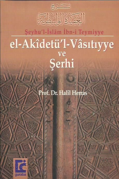 El-Akidetü'l-Vasıtıyye ve Şerhi | Prof. Dr. Halis Herras