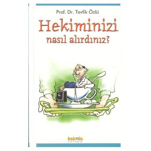 HEKİMİNİZİ NASIL ALIRDINIZ?