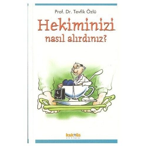 HEKİMİNİZİ NASIL ALIRDINIZ?