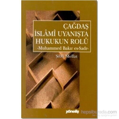 Çağdaş İslami Uyanışta Hukukun Rolü Muhammed Bakır Es-Sadr-Şibli Mellat