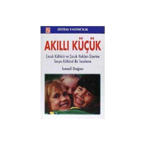 Sistem Yayıncılık Akıllı Küçük Çocuk Kültürü Üzerine Sosyo Kültürel Bir Inceleme