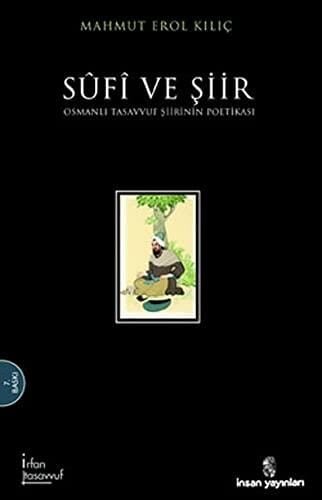 Sufi ve Şiir: Osmanlı Tasavvuf Şiirinin Poetikası