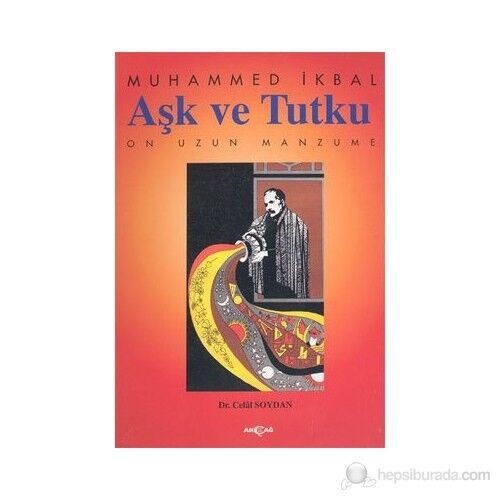 Aşk Ve Tutku On Uzun Manzume-Muhammed İkbal