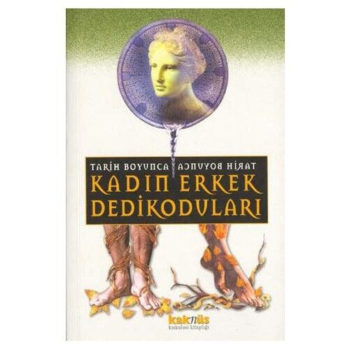 TARİH BOYUNCA KADIN ERKEK DEDİKODULARI