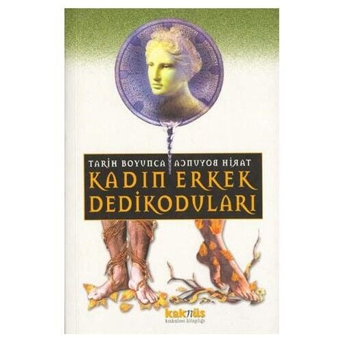 TARİH BOYUNCA KADIN ERKEK DEDİKODULARI