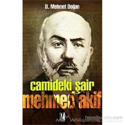 Camideki Şair: Mehmed Akif-D. Mehmet Doğan