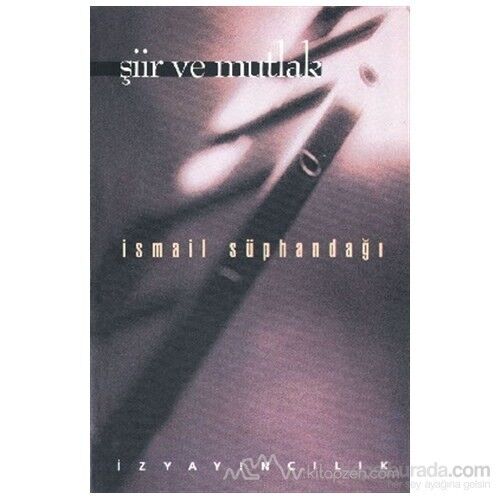 Şiir Ve Mutlak-İsmail Süphandağı
