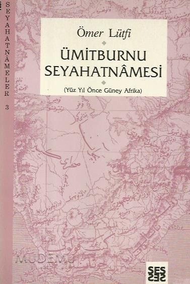 Ümitburnu Seyahatnamesi - Yüzyıl Önce Güney Afrika | Ömer Lütfi