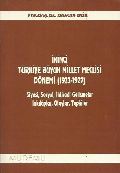 İkinci Türkiye Büyük Millet Meclisi Dönemi (1923-1927) | Yrd. Doç. Dr. Dursun Gök