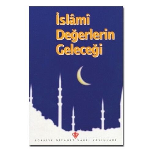 İslami Değerlerin Geleceği