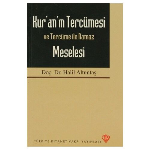 Kur'an'ın Tercümesi Ve Tercüme İle Namaz Meselesi