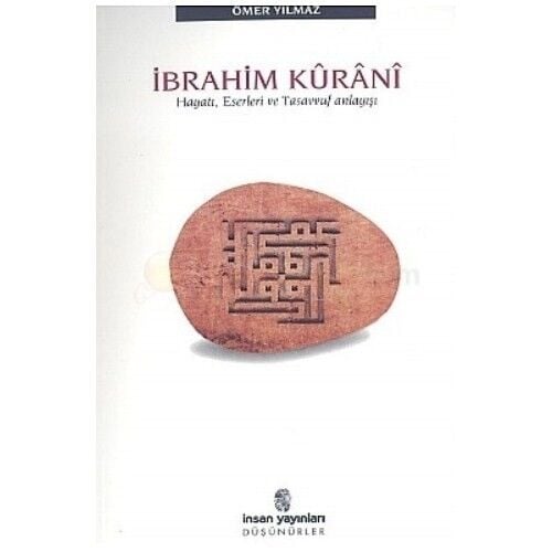 İbrahim Kurani Hayatı, Eserleri Ve Tasavvuf Anlayışı-Ömer Yılmaz