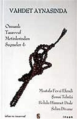 Vahdet Aynasında / Osmanlı Tasavvuf Metinlerinden Seçmeler