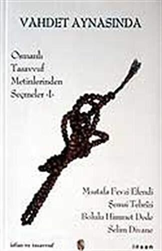 Vahdet Aynasında / Osmanlı Tasavvuf Metinlerinden Seçmeler