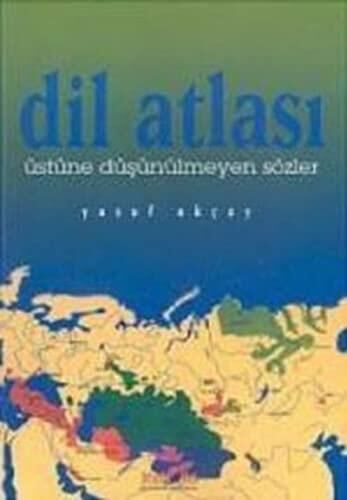 DİL ATLASI: Üstüne Düşünülmeyen Sözler