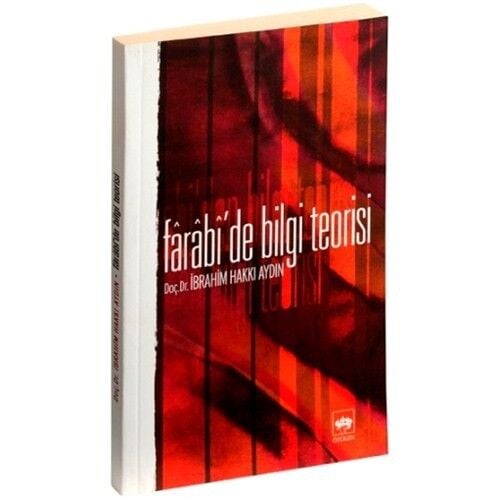Fârâbî'De Bilgi Teorisi-İbrahim Hakkı Aydın