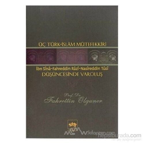 Üç Türk - İslam Mütefekkiri Düşüncesinde Varoluş