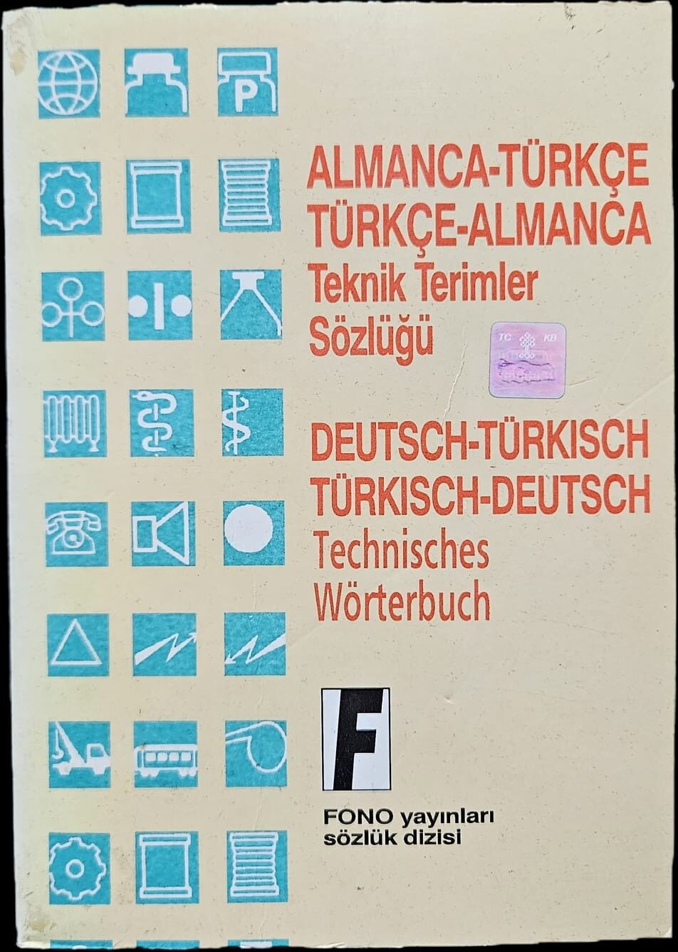 Almanca - Türkce Teknik Terimler Sözlügü
Turkisch - Deutsch
Deutsch - Türkisch Technisches Wörterbuch