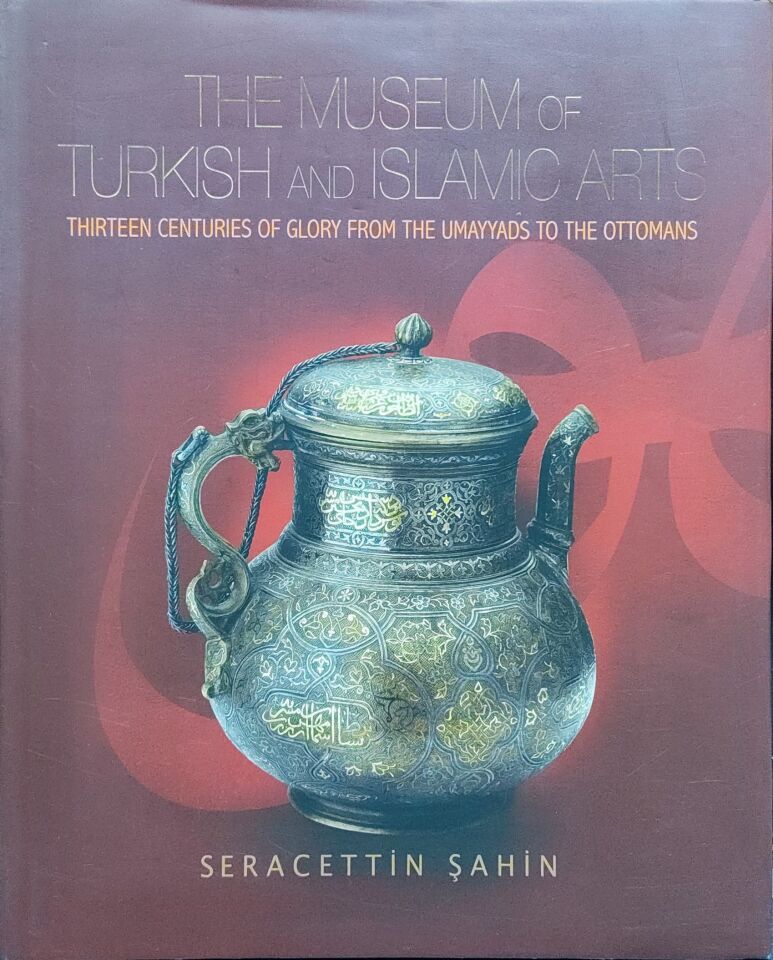 The Museum of Turkish and Islamic Arts - Seracettin Şahin