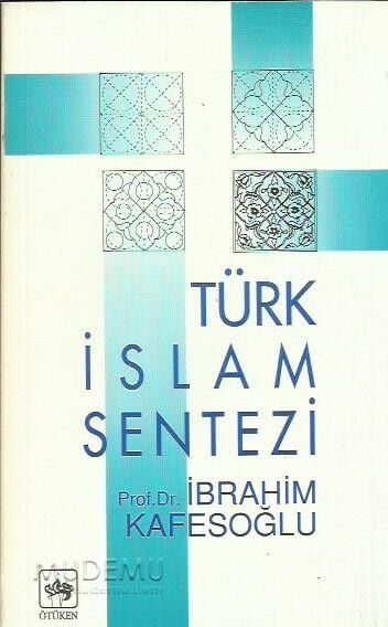 Türk İslam Sentezi | Prof. Dr. İbrahim Kafesoğlu